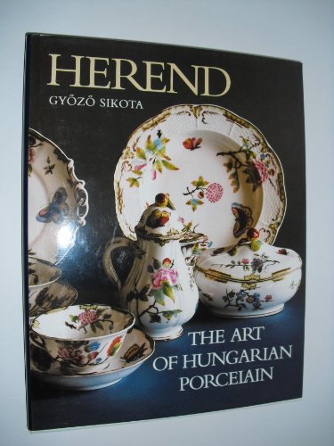 Beispielbild fr Herend, the art of Hungarian porcelain zum Verkauf von The Book Spot