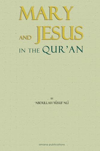 Beispielbild fr The Story of Mary and Jesus in the Quran: Reprinted from the Meaning of the Holy Quran zum Verkauf von BooksRun