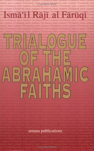 Beispielbild fr Trialogue of Abrahamic Faiths zum Verkauf von ThriftBooks-Atlanta