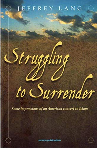 Beispielbild fr Struggling to Surrender: Some Impressions of an American Convert to Islam zum Verkauf von WorldofBooks