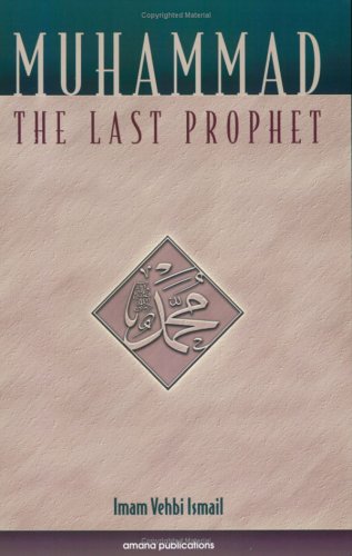 Stock image for Muhammad: The Last Prophet for sale by ThriftBooks-Dallas