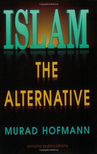 Islam: The Alternative - Hofmann, Murad