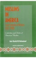Beispielbild fr Muslims in America : Seven Centuries of History, 1312-1998: Collections and Stories of American Muslims zum Verkauf von Better World Books