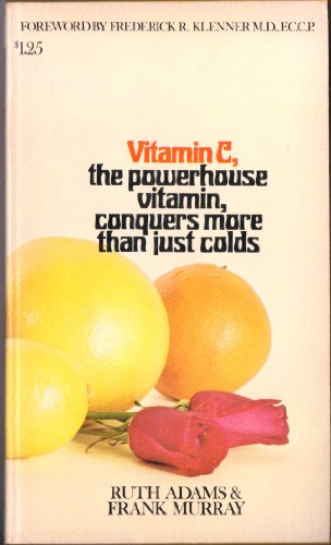 Stock image for Vitamin C, the Power House Vitamin, Conquers More Than Just Colds for sale by -OnTimeBooks-