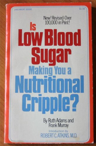 Beispielbild fr Is Low Blood Sugar Making You a Nutritional Cripple? zum Verkauf von Better World Books