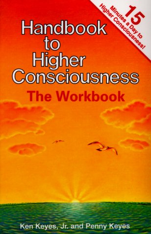 Beispielbild fr Handbook to Higher Consciousness: The Workbook : A Daily Practice Book to Help You Increase Your Heart-To-Heart Loving and Happiness: Workbk zum Verkauf von WorldofBooks