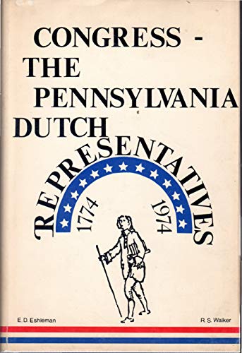 CONGRESS / THE PENNSYLVANIA DUTCH REPRESENTATIVES 1774-1974.