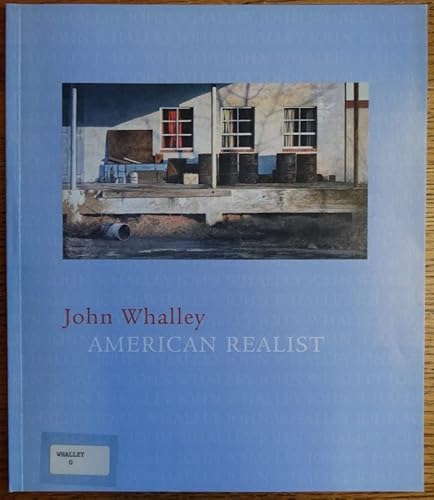 John Whalley, American Realist (9780915977413) by Whalley, John; Pelletier, S. W.; Elland, William U.