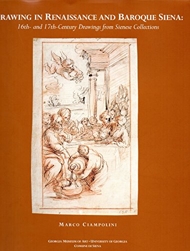 9780915977451: Drawing in Renaissance and Baroque Siena: 16Th- And 17Th-Century Drawings from Sienese Collections