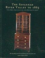 9780915977475: The Savannah River Valley to 1865: Fine Arts, Architecture, and Decorative Arts