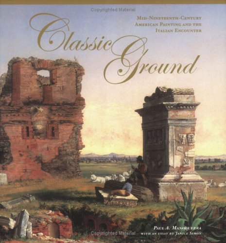 9780915977543: Classic Ground: Mid-Nineteenth-Century American Painting and the Italian Encounter