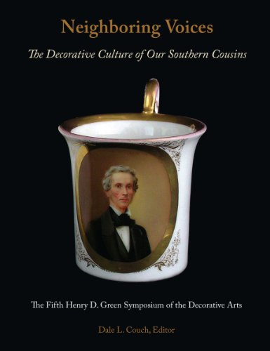 Neighboring Voices: The Decorative Culture of Our Southern Cousins: The Fifth Henry D. Green Symp...