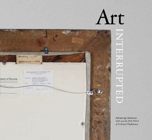 Beispielbild fr Art Interrupted: Advancing American Art and the Politics of Cultural Diplomacy - Scott Bishop; Robert Ekelund; Danielle Mohr Funderburk; Dennis Harper; J. Andrew Henley; Jessica Hughes; Marilyn Laufer; Paul Manoguerra; Daniel Scott Neil; Heather Read; Sunny Stalter-Pace; Mark White; Dennis Harper [Editor] zum Verkauf von Big Star Books