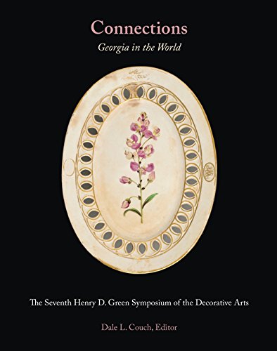 Stock image for Connections: Georgia in the World: The Seventh Henry D. Green Symposium of the Decorative Arts for sale by ThriftBooks-Dallas