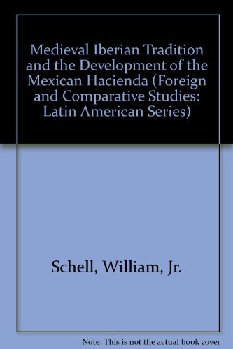 9780915984992: Medieval Iberian Tradition and the Development of the Mexican Hacienda (Foreign and Comparative Studies: Latin American Series)