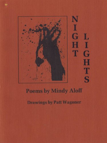 Night Lights. Poems By Mindy Aloff. Drawings By Patt Wagoner