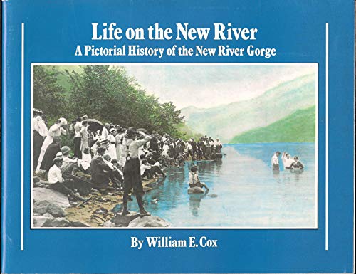 Beispielbild fr Life on the New River: A Pictorial History of the New River Gorge zum Verkauf von Wonder Book