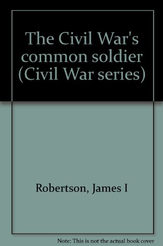 9780915992652: Title: The Civil Wars common soldier Civil War series