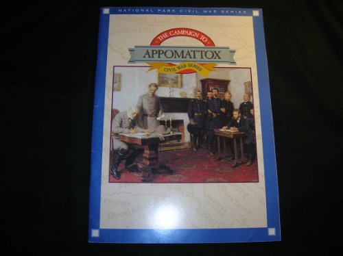 Beispielbild fr The Campaign to Appomattox (National Park Civil War Series) zum Verkauf von Wonder Book