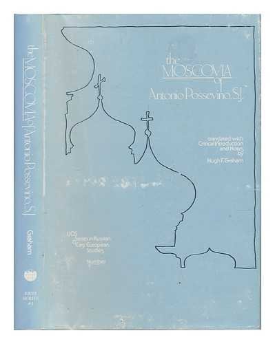 9780916002275: "The Moscovia of Antonio Possevino, S. J. / Translated, with Critical Introd. and Notes by Hugh F. Graham"