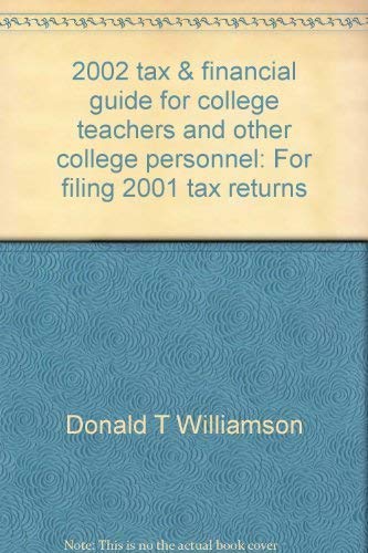 9780916018559: 2002 tax & financial guide for college teachers and other college personnel: For filing 2001 tax returns