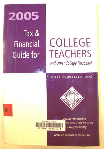 9780916018597: 2005 Tax & Financial Guide For College Teachers And Other College Personnel: For Filing 2004 Tax Returns