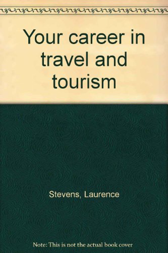 Imagen de archivo de YOUR CAREER IN TRAVEL AND TOURISM.A guide to careers. a la venta por WONDERFUL BOOKS BY MAIL