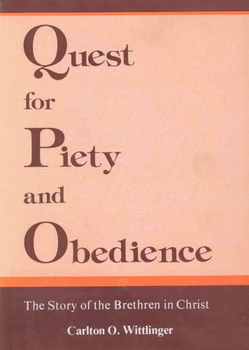 Stock image for Quest for Piety and Obedience : The Story of the Brethren in Christ for sale by Better World Books