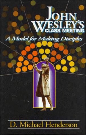 Stock image for John Wesley's Class Meeting: A Model for Making Disciples for sale by ThriftBooks-Phoenix