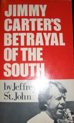 Imagen de archivo de Jimmy Carter's Betrayal of the South a la venta por Better World Books: West