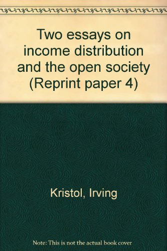 Two Essays on Income Distribution and the Open Society (9780916054441) by Irving Kristol; Peter T. Bauer