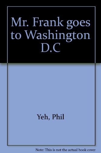 Imagen de archivo de MR. FRANK GOES TO WASHINGTON D.C. a la venta por Billthebookguy