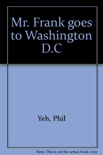 Stock image for MR. FRANK GOES TO WASHINGTON D.C. for sale by Billthebookguy