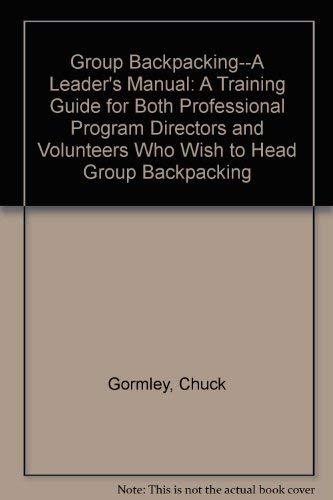 Stock image for Group Backpacking : A Leader's Manual for sale by Better World Books