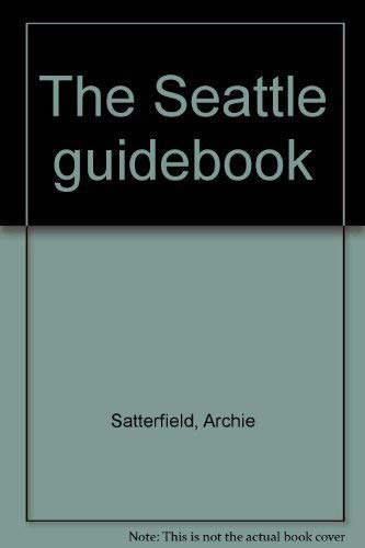 Beispielbild fr The Seattle Guidebook zum Verkauf von Vashon Island Books
