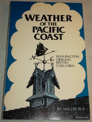 Stock image for Weather of the Pacific coast: Washington, Oregon, British Columbia for sale by Half Price Books Inc.