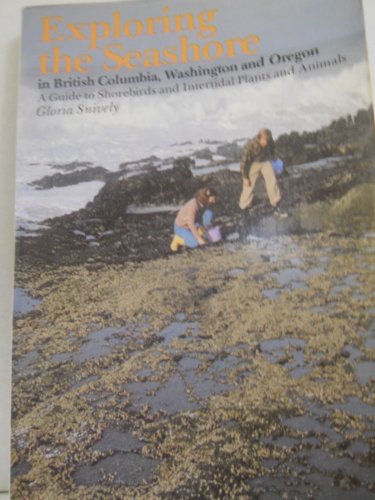 9780916076245: Exploring the Seashore in British Columbia, Washington, and Oregon: A Guide to Shorebirds and Intertidal Plants and Animals
