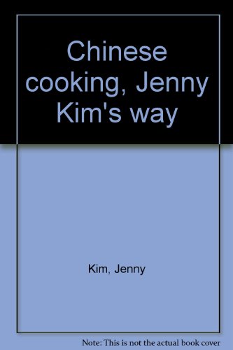 Stock image for Chinese Cooking: Jenny Kim's way for sale by BOOK'EM, LLC