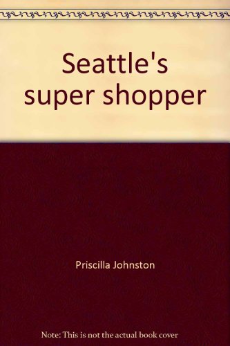 9780916076337: Seattle's super shopper: Includes Lynnwood, Bellevue, Tacoma