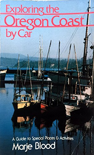 Stock image for Exploring the Oregon Coast by Car: A Guide to Special Places & Activities for sale by Bingo Books 2