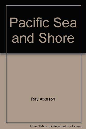 Stock image for Pacific Sea and Shore for sale by Better World Books: West