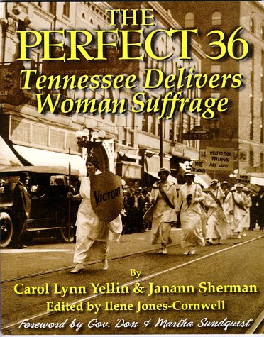 Imagen de archivo de The Perfect 36: Tennessee Delivers Woman Suffrage a la venta por Burke's Book Store