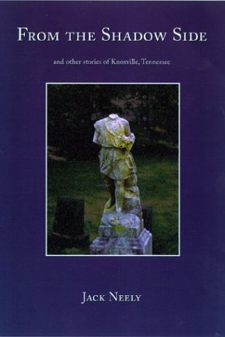 9780916078775: From The Shadow Side: And Other Stories Of Knoxville, Tennessee