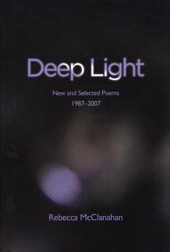 Imagen de archivo de Deep Light: New and Selected Poems, 1987-2007 a la venta por Red's Corner LLC