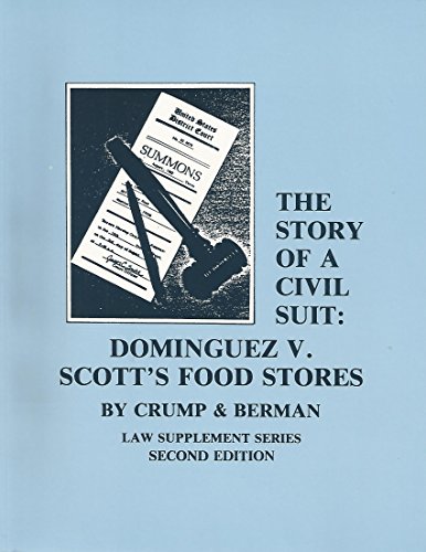 9780916081034: The Story of a Civil Suit: Dominguez v. Scott's Food Stores (Law Supplement Series)