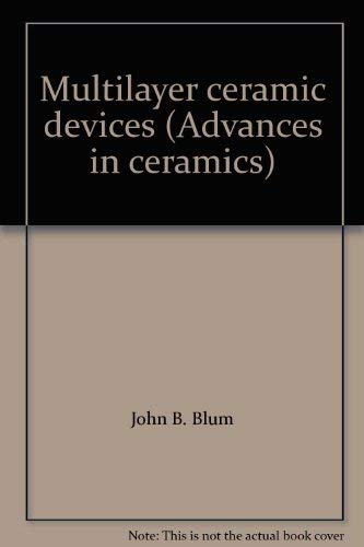 9780916094799: Multilayer ceramic devices (Advances in ceramics)