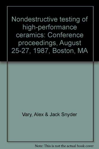 Imagen de archivo de Nondestructive testing of high-performance ceramics: Conference proceedings, August 25-27, 1987, Boston, MA a la venta por Zubal-Books, Since 1961