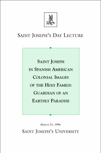 Saint Joseph in Spanish American Colonial Images of the Holy Family: Guardian of an Earthly Paradise (9780916101138) by Wilson, Christopher C.