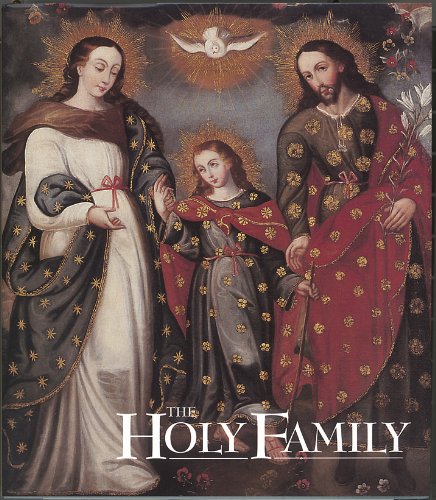 Stock image for The Holy Family as Prototype of the Civilization of Love: Images from the Viceregal Americas for sale by Hafa Adai Books