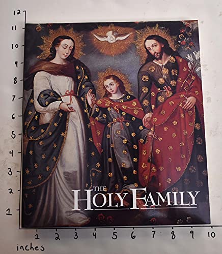 The Holy Family as Prototype of the Civilization of Love: Images from the Viceregal Americas (9780916101213) by Chorpenning, Joseph F.; Von Barghahn, Barbara